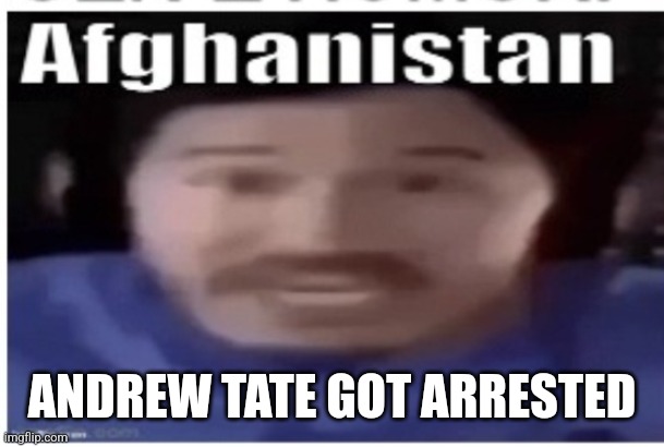 Rip | ANDREW TATE GOT ARRESTED | made w/ Imgflip meme maker