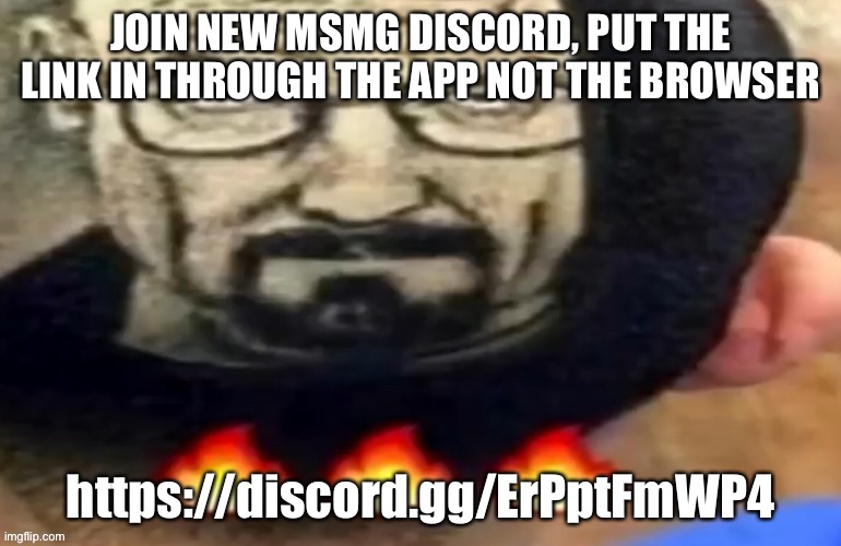 We listen to the epic musics | JOIN NEW MSMG DISCORD, PUT THE LINK IN THROUGH THE APP NOT THE BROWSER; https://discord.gg/ErPptFmWP4 | image tagged in heisenberg haircut | made w/ Imgflip meme maker