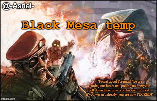 fun | Black Mesa temp | image tagged in asriel's black mesa temp | made w/ Imgflip meme maker