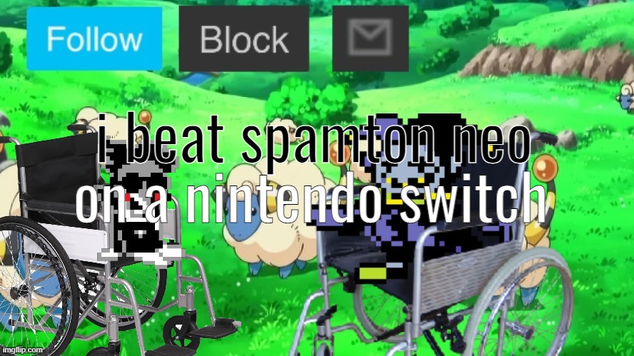mareeep announcement temp 23 | i beat spamton neo; on a nintendo switch | image tagged in mareeep announcement temp 23 | made w/ Imgflip meme maker