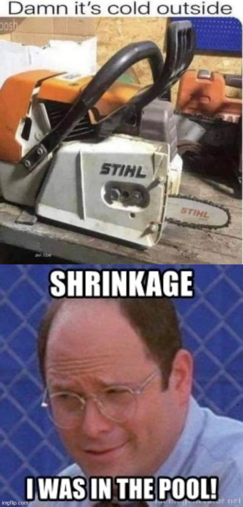 Shrinkage | image tagged in shrinkage | made w/ Imgflip meme maker