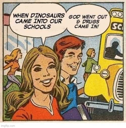 Why did we allow this? | image tagged in when dinosaurs came into our schools | made w/ Imgflip meme maker