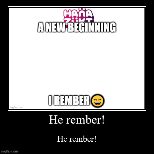 He rember.mp3 | image tagged in funny,demotivationals | made w/ Imgflip demotivational maker