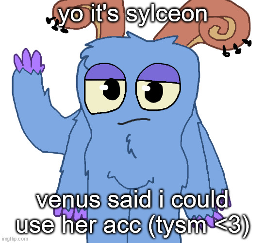 beloved bogart | yo it's sylceon; venus said i could use her acc (tysm <3) | image tagged in beloved bogart | made w/ Imgflip meme maker