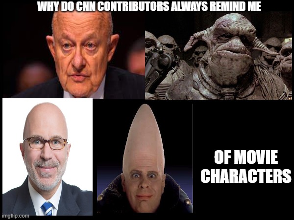 Contributors |  WHY DO CNN CONTRIBUTORS ALWAYS REMIND ME; OF MOVIE CHARACTERS | image tagged in cnn | made w/ Imgflip meme maker