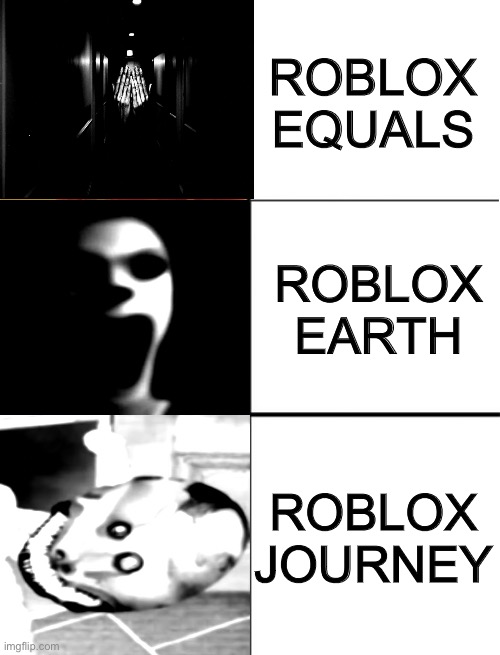 Agree numberblockisbest1? Because they hate ItsFunneh | ROBLOX EQUALS; ROBLOX EARTH; ROBLOX JOURNEY | image tagged in drake meme 3 panels,roblox | made w/ Imgflip meme maker