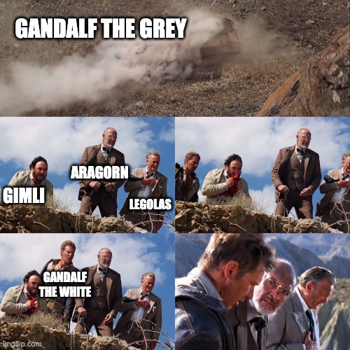 Indiana the White | GANDALF THE GREY; ARAGORN; GIMLI; LEGOLAS; GANDALF THE WHITE | image tagged in indiana jones fake death,gandalf,lotr,two towers,tolkien | made w/ Imgflip meme maker