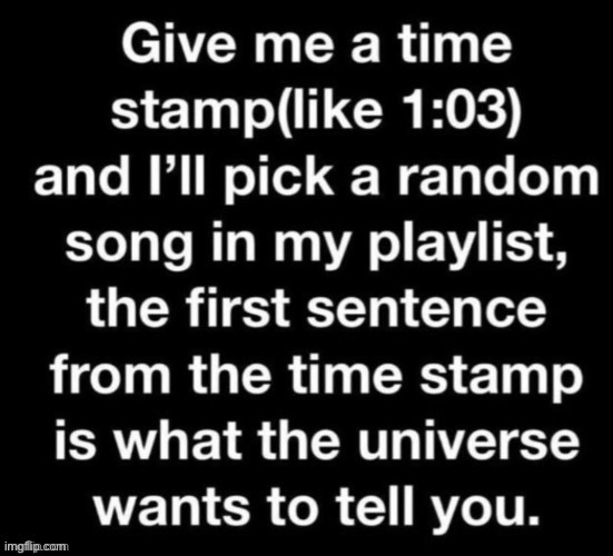 okay i know it’s been posted twice but i really really wanna play | image tagged in song,song lyrics | made w/ Imgflip meme maker