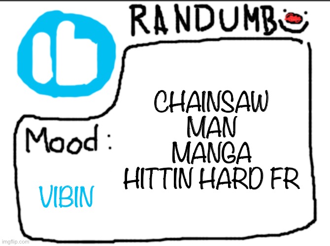 the anime opening too, Kickback is the best | CHAINSAW MAN MANGA HITTIN HARD FR; VIBIN | image tagged in randumb announcement | made w/ Imgflip meme maker