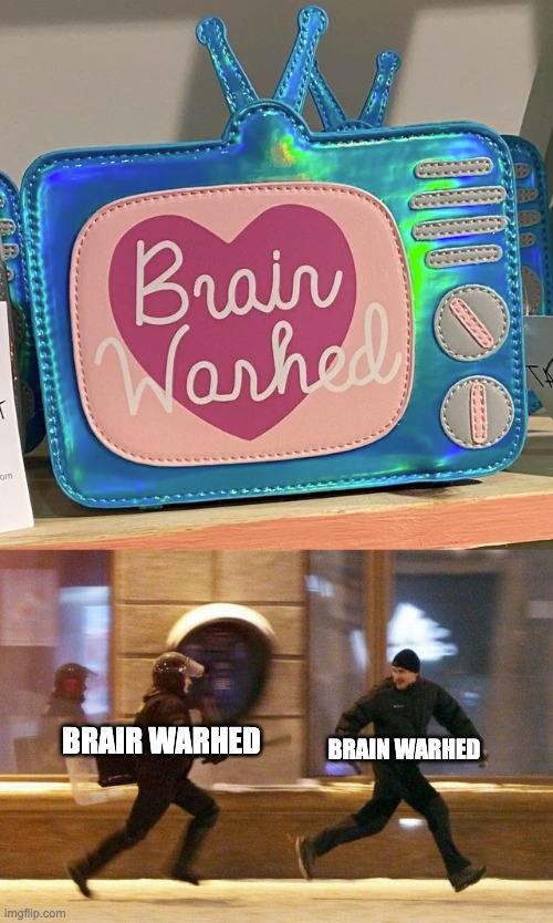 Brair Warhed | BRAIR WARHED; BRAIN WARHED | image tagged in police chasing guy,memes,you had one job,design fails,crappy design,failure | made w/ Imgflip meme maker