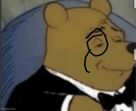 Fancy Winnie The Pooh | image tagged in fancy winnie the pooh | made w/ Imgflip meme maker