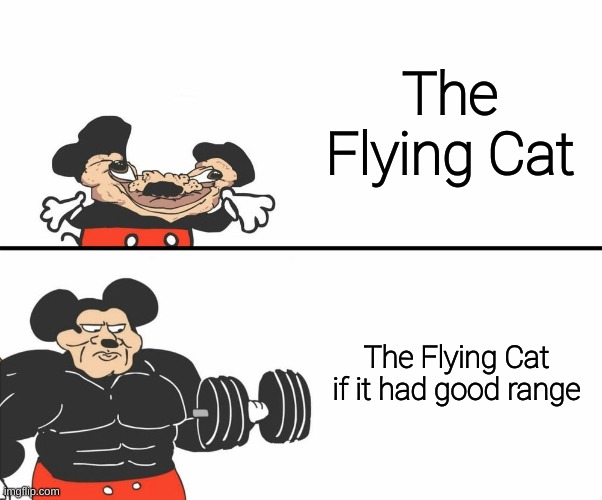 The Battle Cats | The Flying Cat; The Flying Cat if it had good range | image tagged in buff mickey mouse | made w/ Imgflip meme maker