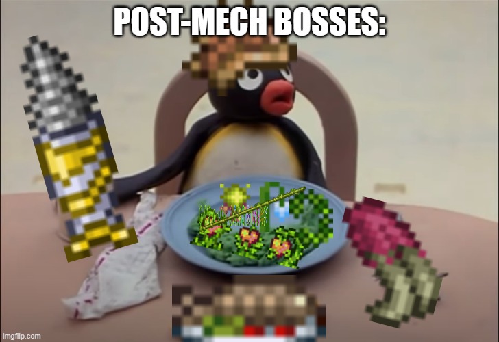 Terraria post-mech players trying to find Plantera bulb. | POST-MECH BOSSES: | image tagged in image tags | made w/ Imgflip meme maker