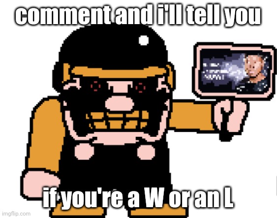 the M-peror tells you to kys | comment and i'll tell you; if you're a W or an L | image tagged in the m-peror tells you to kys | made w/ Imgflip meme maker