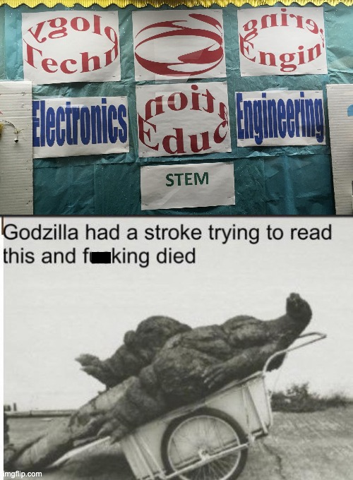 WHAT IS THIS?!?!?!?!?! | image tagged in godzilla,memes,you had one job,design fails,crappy design,godzilla had a stroke trying to read this and fricking died | made w/ Imgflip meme maker