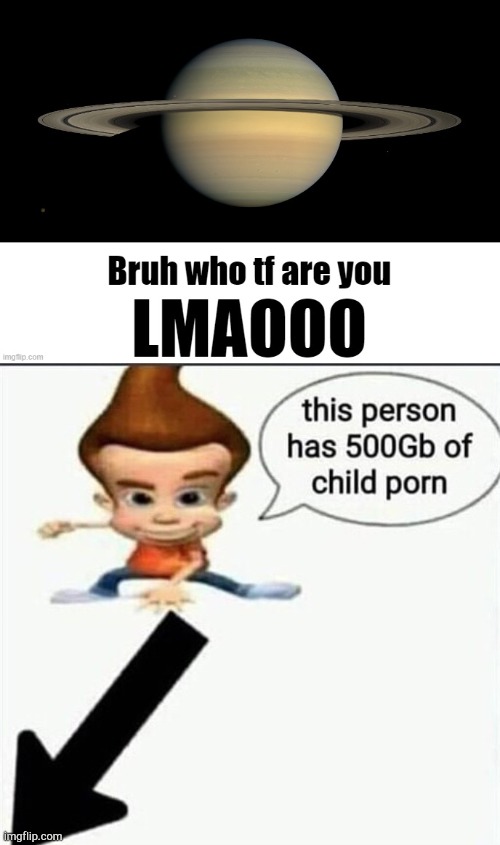 image tagged in bruh who tf are you lmaooo,this person has 500gb | made w/ Imgflip meme maker