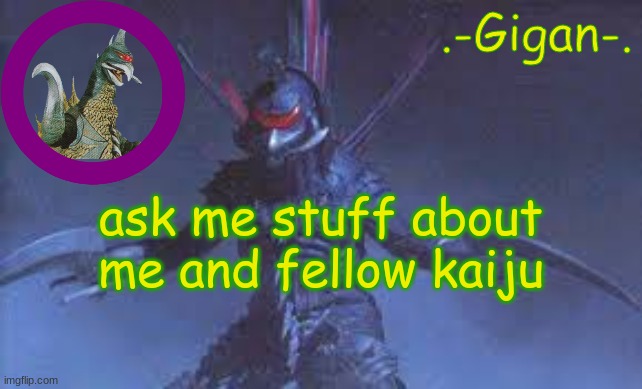 bjl, | ask me stuff about me and fellow kaiju | made w/ Imgflip meme maker
