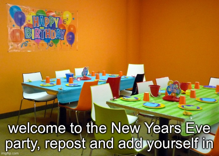 Party Level Fun | welcome to the New Years Eve party, repost and add yourself in | image tagged in party level fun | made w/ Imgflip meme maker