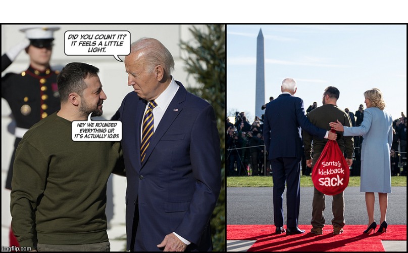 10% For The Big Guy | SANTA'S KICKBACK SACK; HEY WE ROUNDED IT UP. IT'S ACTUALLY 10.8%; DID YOU COUNT IT? IT FEELS A LITTLE LIGHT. | image tagged in joe biden,corruption | made w/ Imgflip meme maker