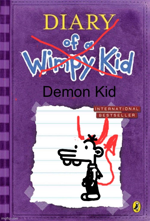 Wimpy Kid Fan Cover - Demon Kid | Demon Kid | image tagged in diary of a wimpy kid cover template | made w/ Imgflip meme maker