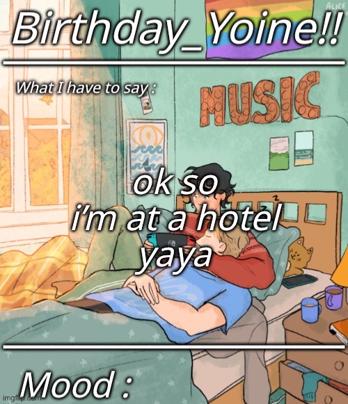 yayayayayaya | ok so
i’m at a hotel
yaya | made w/ Imgflip meme maker