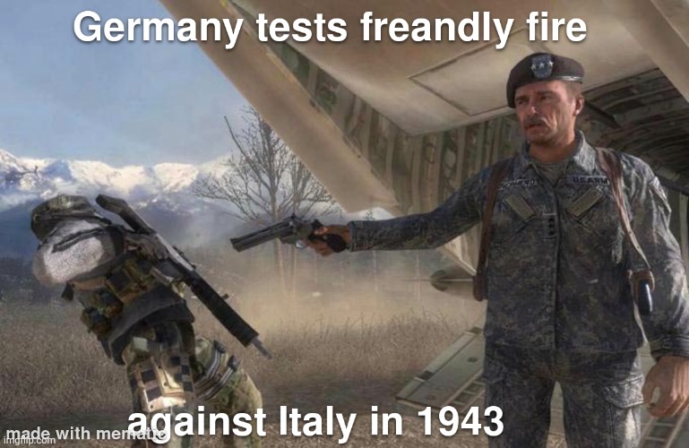 Germany's friendly fire | image tagged in history,germany,hitler,mussolini,ww2,italy | made w/ Imgflip meme maker