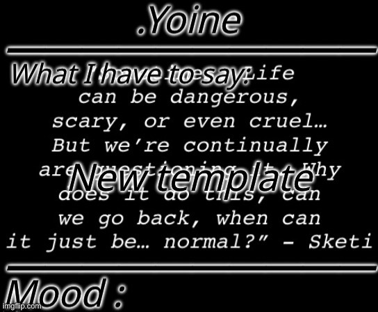 - | New template | made w/ Imgflip meme maker