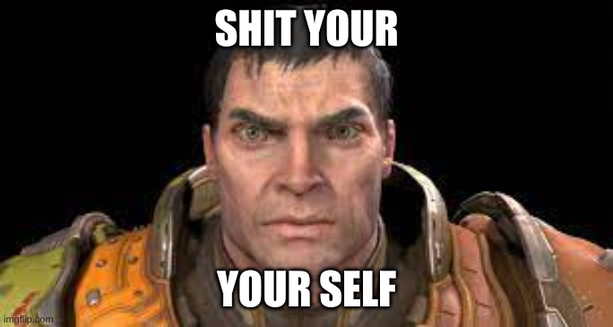 Every time you repost this a Romanian soldier dies in South Africa. | SHIT YOUR; YOUR SELF | made w/ Imgflip meme maker
