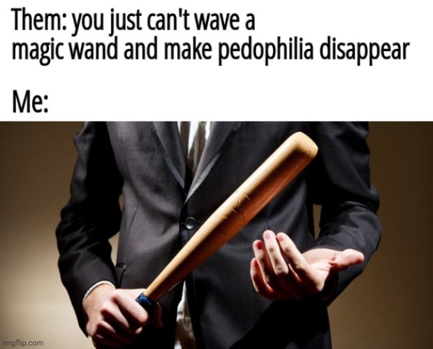 I beg to differ. | image tagged in baseball bat | made w/ Imgflip meme maker