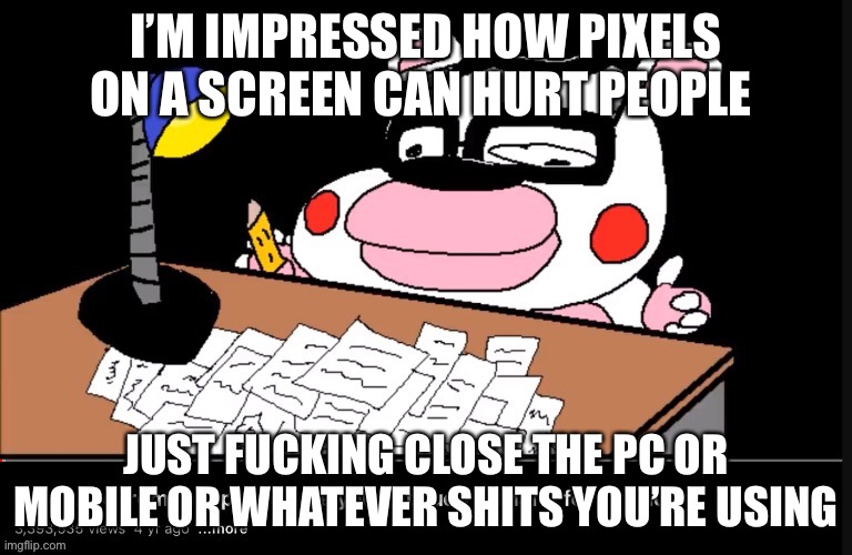Bitches using a PSP☠️☠️☠️ | I’M IMPRESSED HOW PIXELS ON A SCREEN CAN HURT PEOPLE; JUST FUCKING CLOSE THE PC OR MOBILE OR WHATEVER SHITS YOU’RE USING | made w/ Imgflip meme maker