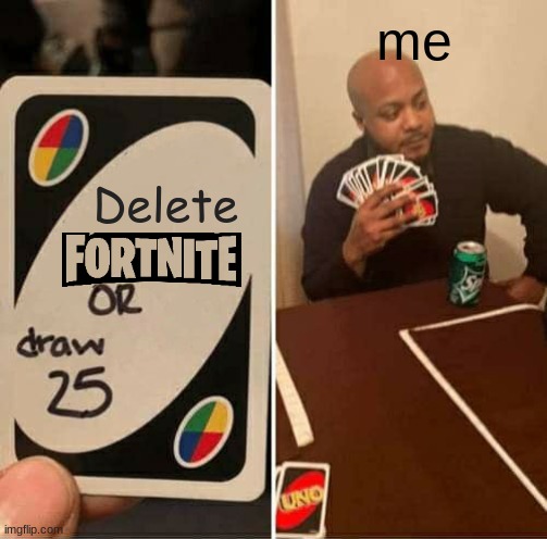 yall should friend me in fortnite im drakekh Me in fortnite and the toxic kid gets on mic | me; Delete | image tagged in memes,fortnite,video games | made w/ Imgflip meme maker