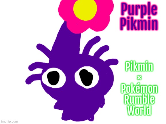 Pikmin Violet | Purple Pikmin; Pikmin × Pokémon Rumble World | image tagged in blank white template,pikmin,pokemon rumble,pokemon,nintendo | made w/ Imgflip meme maker