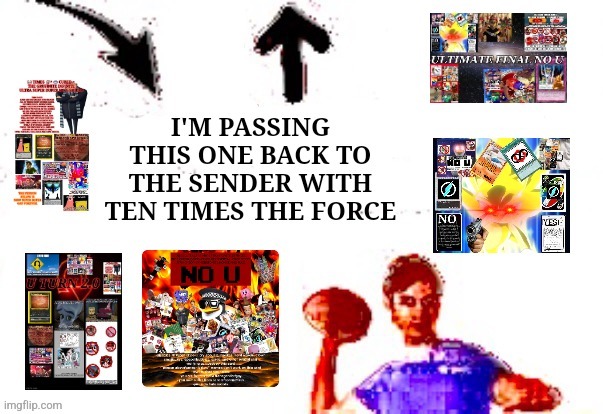 Back to sender with 10 times the force | image tagged in back to sender with 10 times the force | made w/ Imgflip meme maker