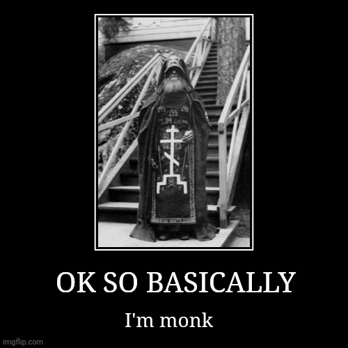 image tagged in funny,demotivationals,monk,christianity | made w/ Imgflip demotivational maker