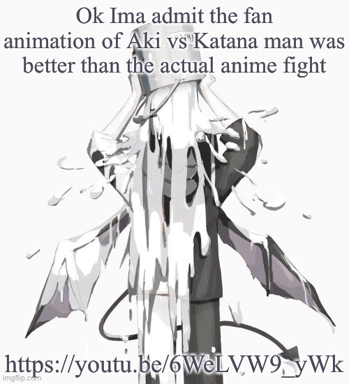 Avogado6 depression | Ok Ima admit the fan animation of Aki vs Katana man was better than the actual anime fight; https://youtu.be/6WeLVW9_yWk | image tagged in avogado6 depression | made w/ Imgflip meme maker