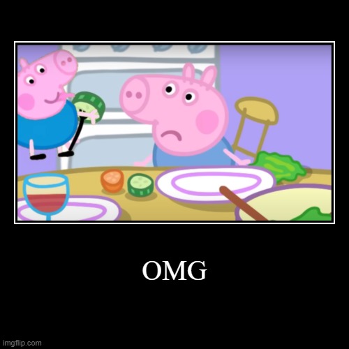 OMG he likes cucumber and dislikes it at the same time | image tagged in funny,demotivationals,peppa pig | made w/ Imgflip demotivational maker