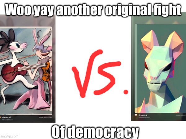 :shrug: | Woo yay another original fight; Of democracy | image tagged in balls,arena | made w/ Imgflip meme maker
