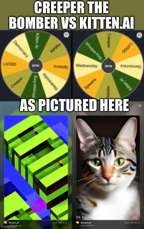 Epic (rap) battles of history | CREEPER THE BOMBER VS KITTEN.AI; AS PICTURED HERE | image tagged in balls,arena,creeper aw man,vs,a kitten,lmao | made w/ Imgflip meme maker