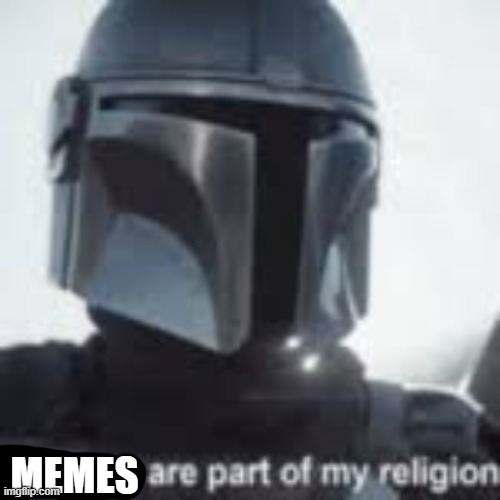 weapons are part of my religion | MEMES | image tagged in weapons are part of my religion | made w/ Imgflip meme maker