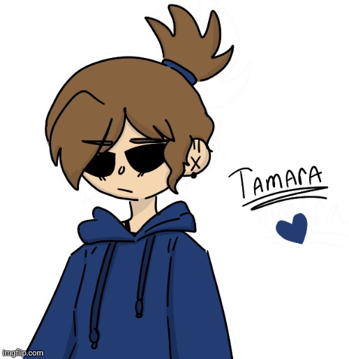 Tamara :] | image tagged in ellsworld,eddsworld,tamara,drawing,why are you reading the tags | made w/ Imgflip meme maker