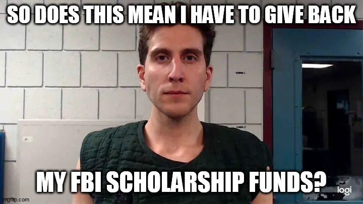 That would be criminal justice! | SO DOES THIS MEAN I HAVE TO GIVE BACK; MY FBI SCHOLARSHIP FUNDS? | image tagged in criminal,fbi | made w/ Imgflip meme maker