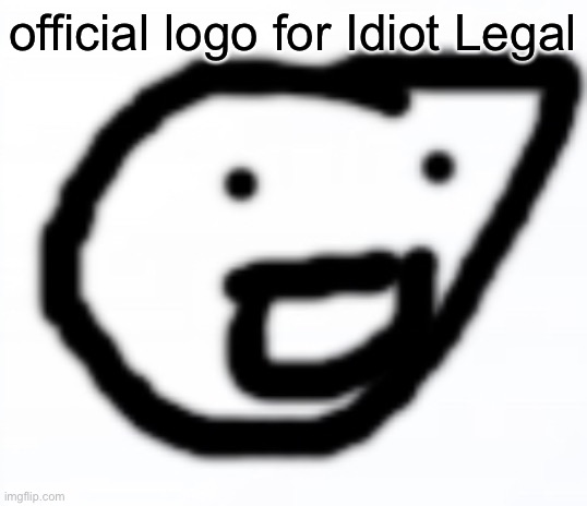 Idiot Legal logo | official logo for Idiot Legal | image tagged in idiot legal logo | made w/ Imgflip meme maker