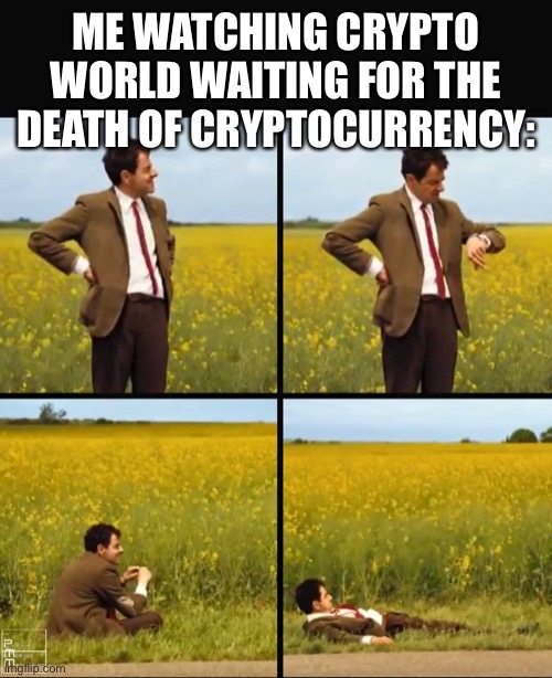 Mr bean waiting | ME WATCHING CRYPTO WORLD WAITING FOR THE DEATH OF CRYPTOCURRENCY: | image tagged in mr bean waiting | made w/ Imgflip meme maker