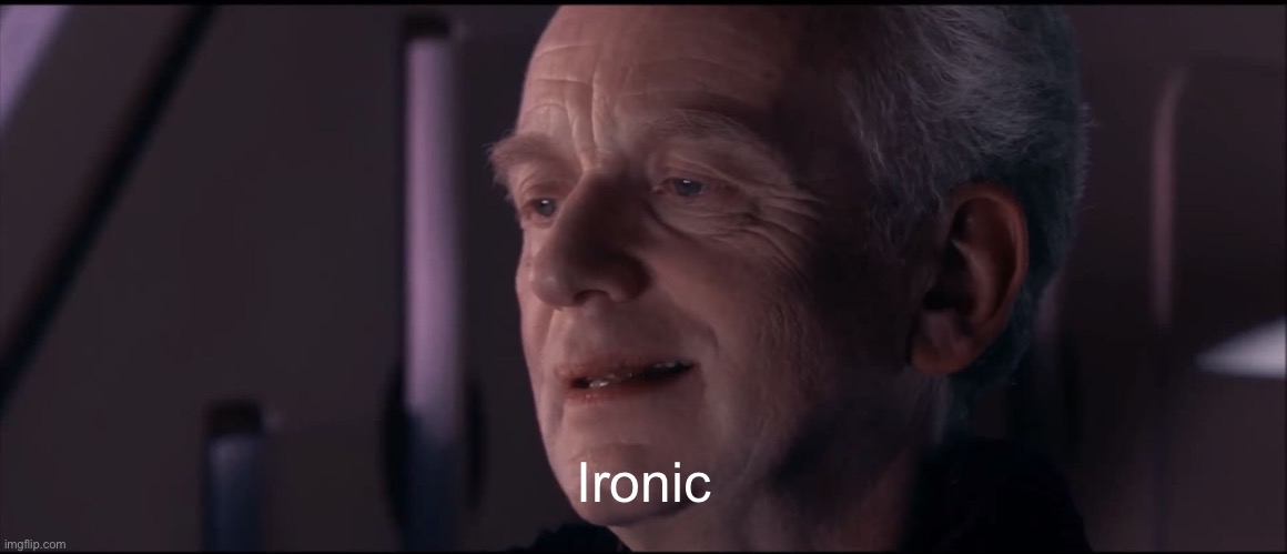 Palpatine Ironic  | Ironic | image tagged in palpatine ironic | made w/ Imgflip meme maker