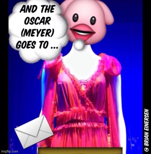 $he meant to say “Oscar Mayer” at the Oscar Mayer Awards. | image tagged in fashion,saks fifth avenue,oscars,pretty pig,emooji art,brian einersen | made w/ Imgflip meme maker