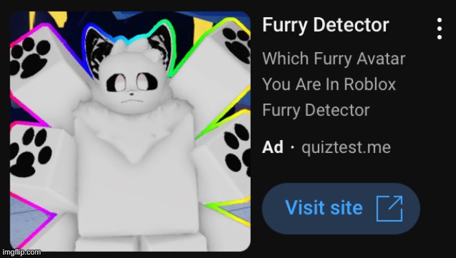 Every day. - Furry Detector Which Furry Avatar You Are In Roblox Furry  Detector Ad quiztestme Visit site [7 Every cay. stray further from - iFunny  Brazil