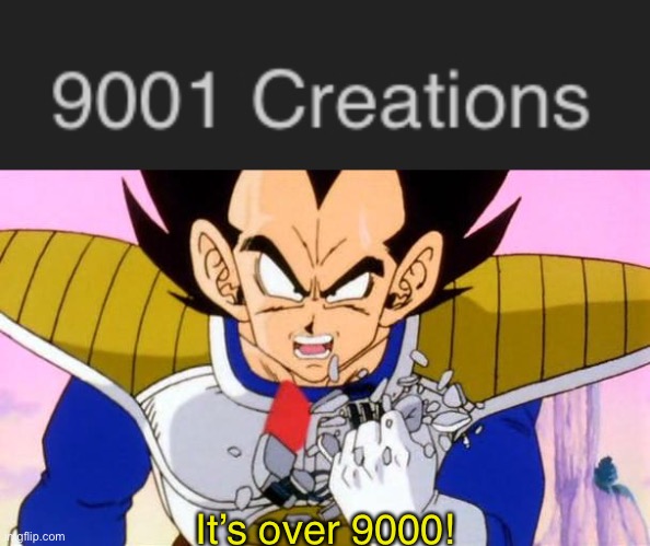 Unoriginal | It’s over 9000! | image tagged in it's over 9000 | made w/ Imgflip meme maker
