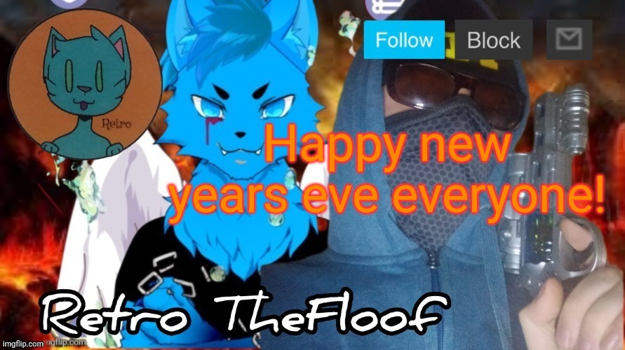 :D | Happy new years eve everyone! | image tagged in retrothefloof announcement template | made w/ Imgflip meme maker