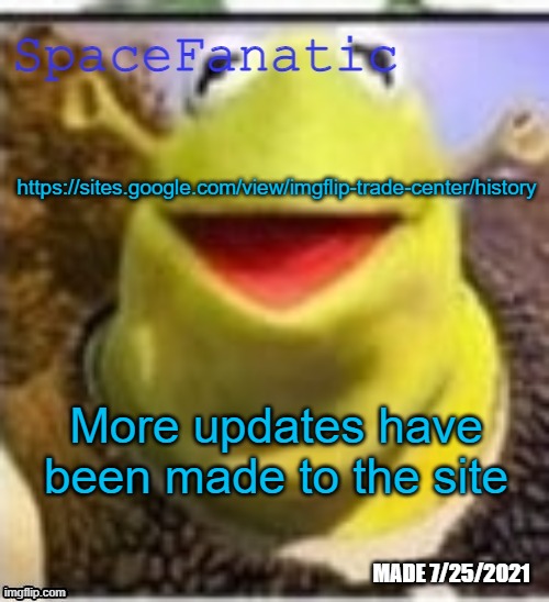 https://sites.google.com/view/imgflip-trade-center/history | https://sites.google.com/view/imgflip-trade-center/history; More updates have been made to the site | image tagged in spacefanatic announcement temp | made w/ Imgflip meme maker