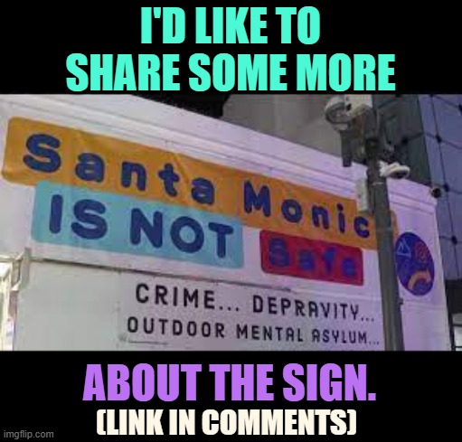 I'D LIKE TO SHARE SOME MORE; ABOUT THE SIGN. (LINK IN COMMENTS) | image tagged in memes,politics,more,information,sign,podcast | made w/ Imgflip meme maker